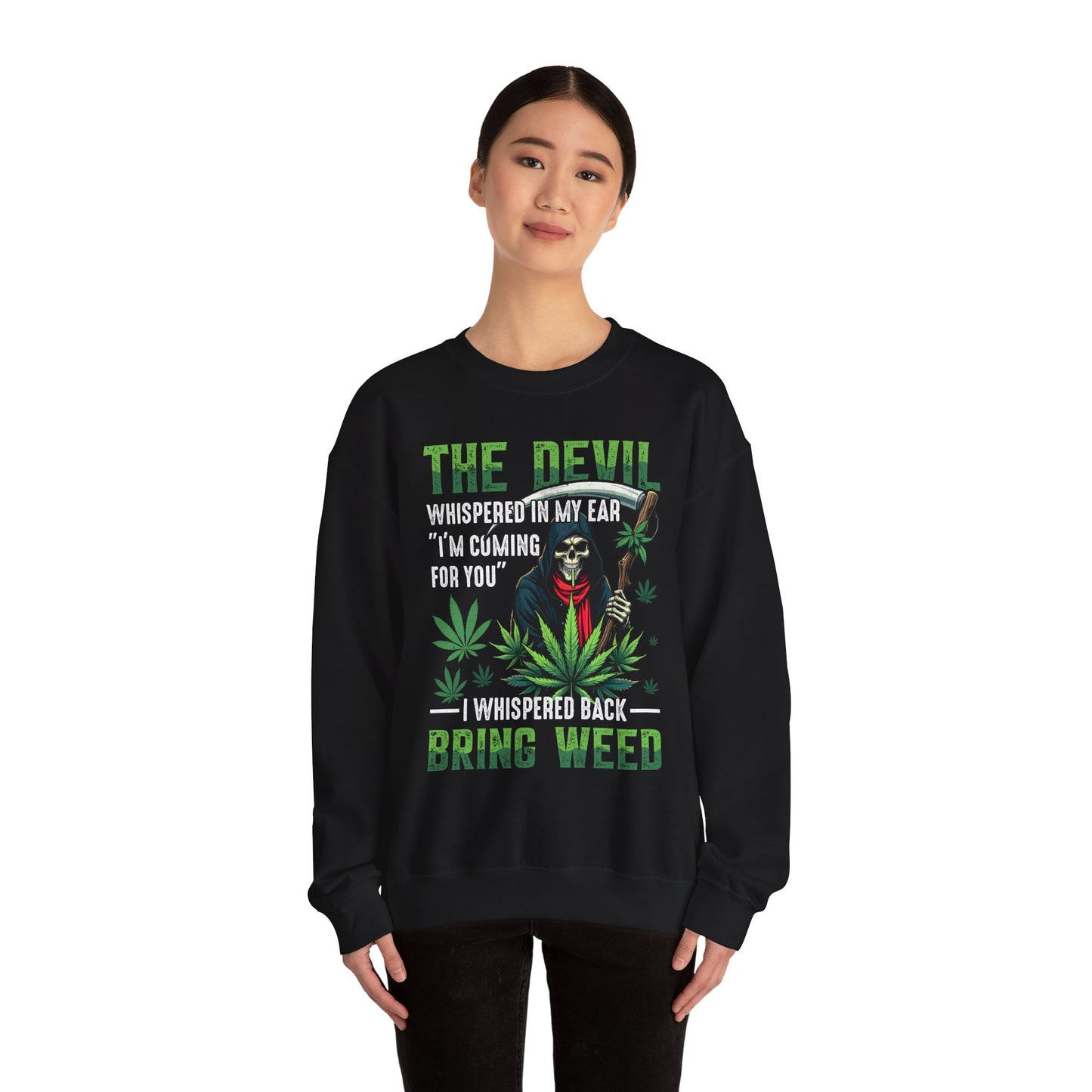 The Devil Whispered Crewneck Sweatshirt - Weed Humor for Cannabis Lovers