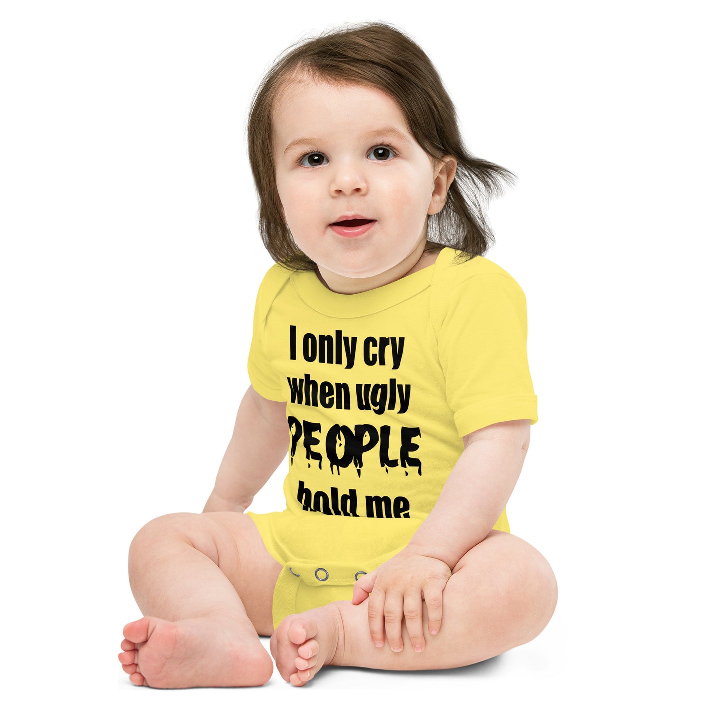 Baby suit-Baby short sleeve one piece-I Only cry When Ugly People Hold Me-Infant Cute Short-Unisex sleeved-Baby Announcement - Gender Reveal