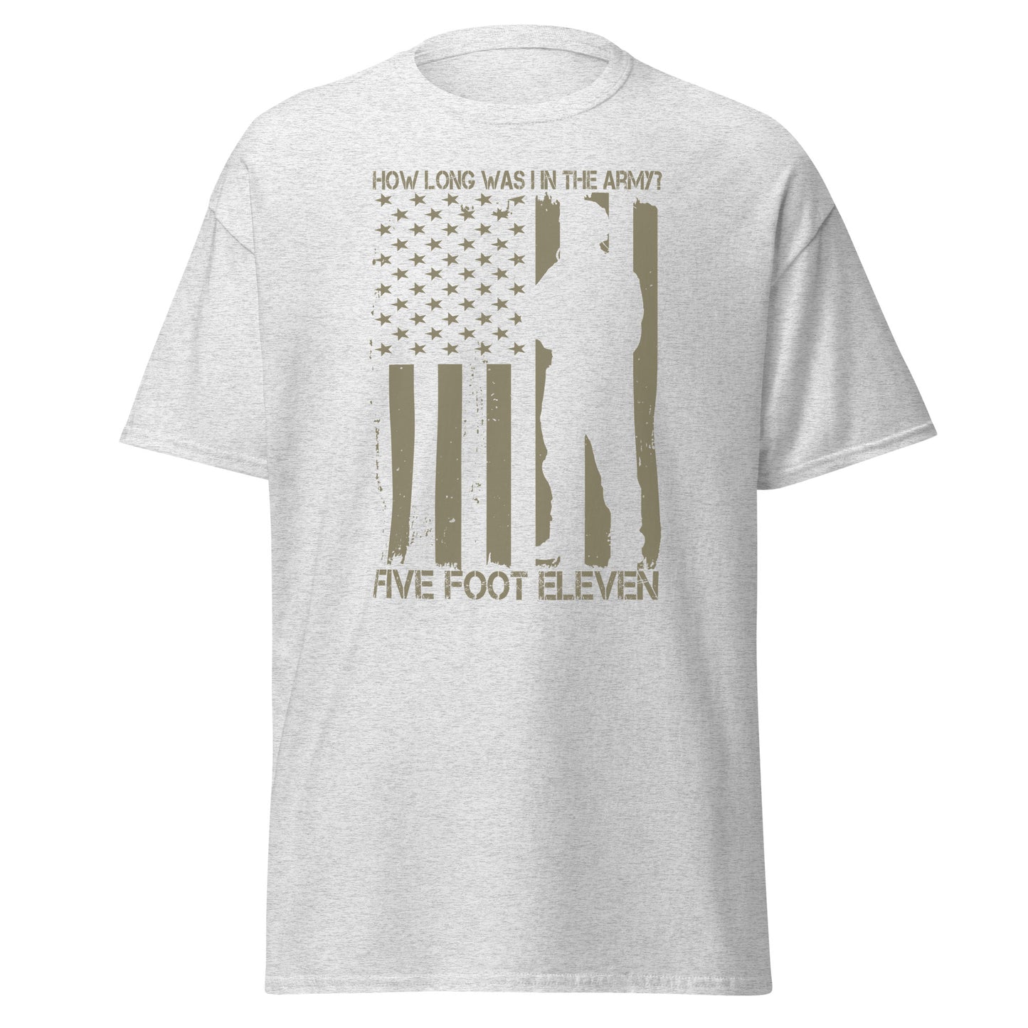 Army Style Shirt- How long was I in the army- Army T-Shirts-Patriotic American Tee-Mens Army Shirts
