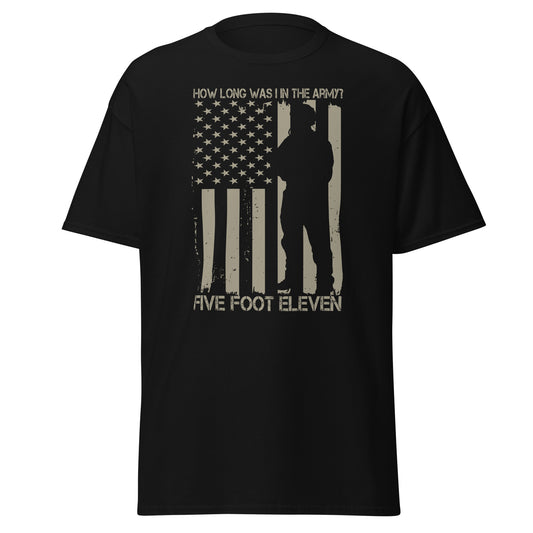 Army Style Shirt- How long was I in the army- Army T-Shirts-Patriotic American Tee-Mens Army Shirts