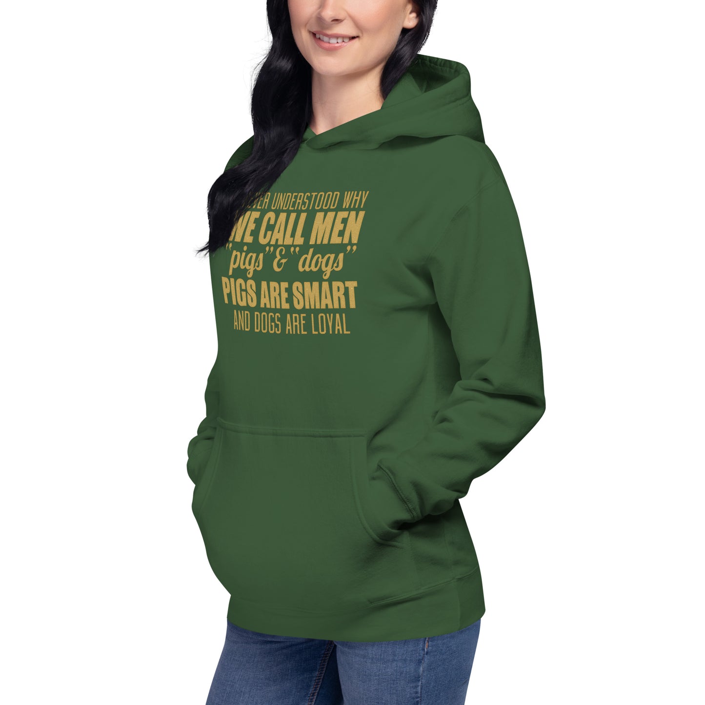 Unisex Hoodie - I never Understand Why We Call Men Pigs & Dogs - Women Hoodie - Women Funny Hoodies - Funny Quote Hoodie