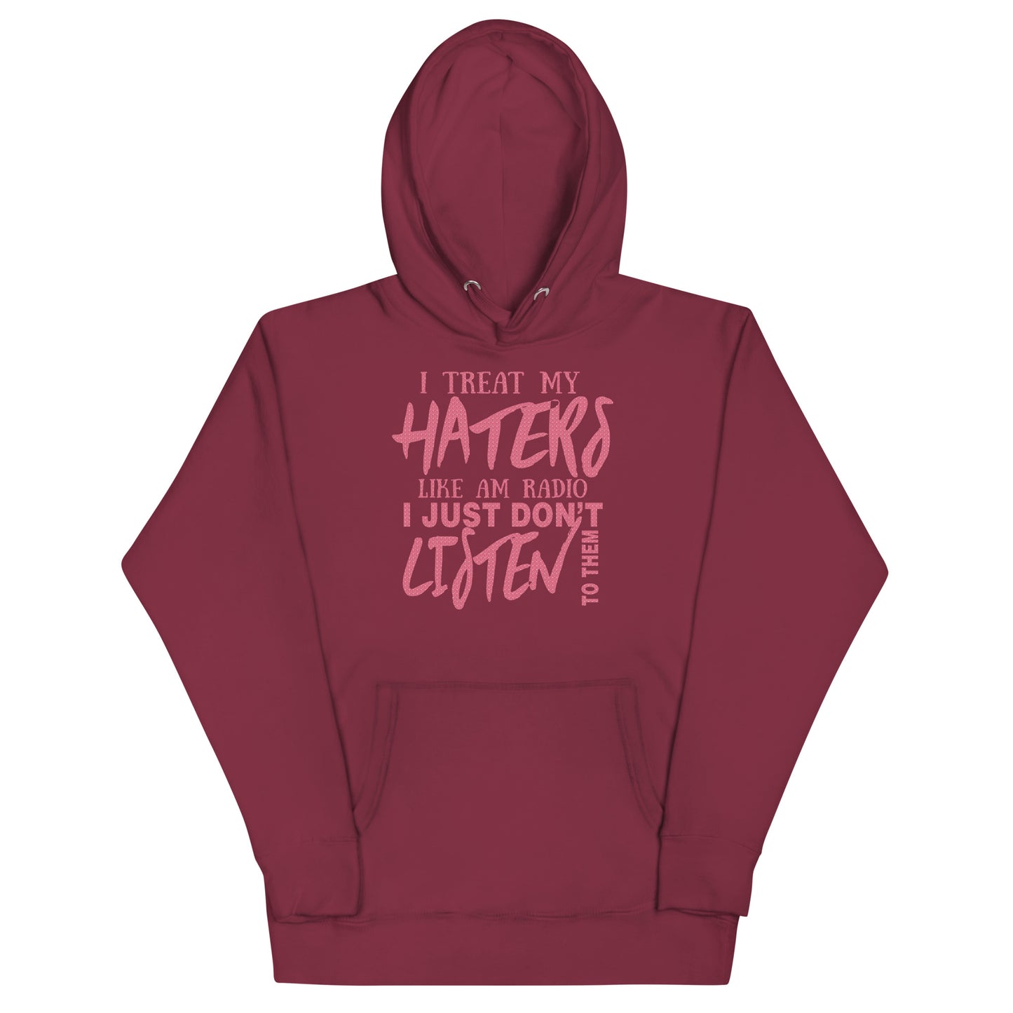 Unisex Hoodie-I Treat My Haters Like AM RADIO I Just Don't Listen To Them- Men's Hoodies-Funny Hoodie