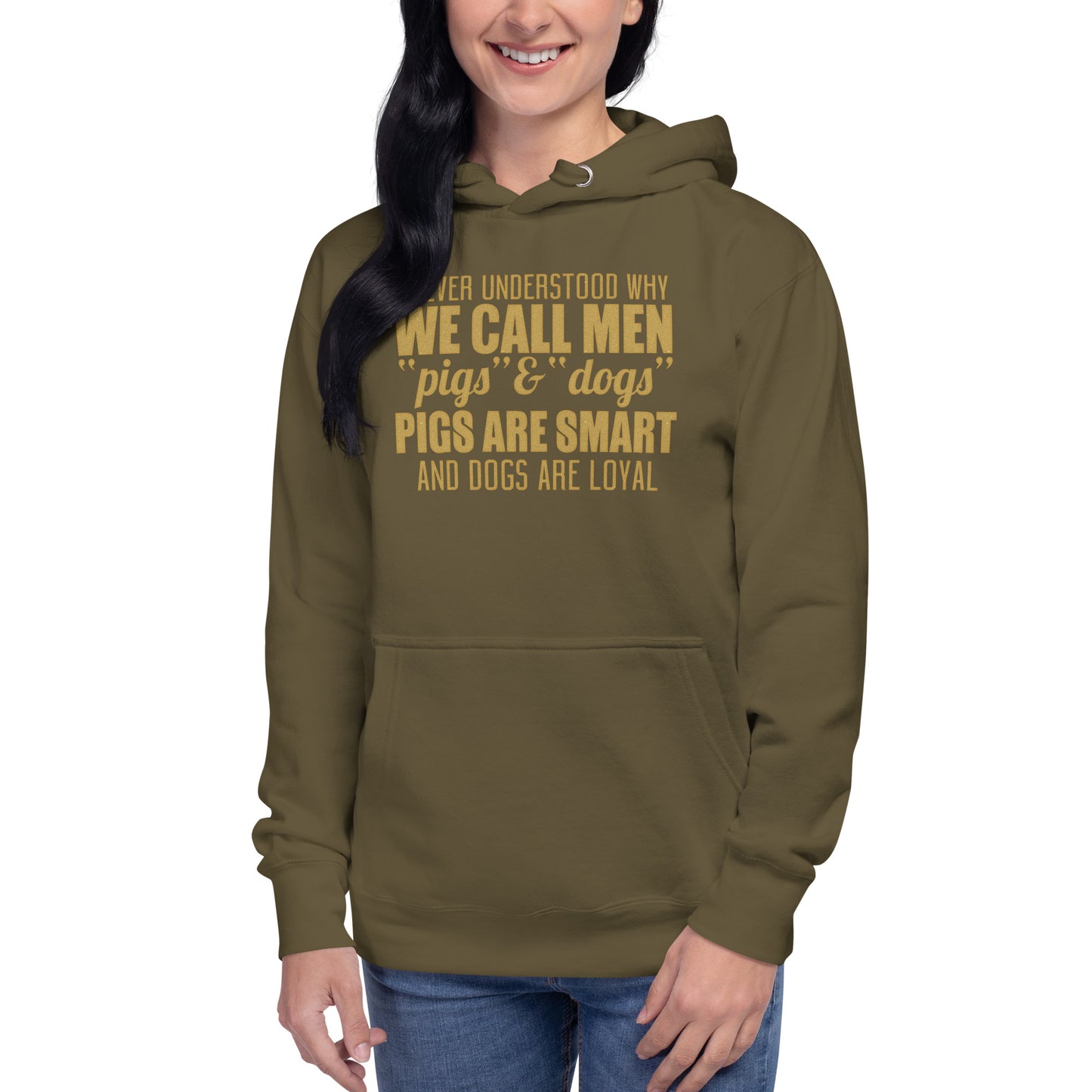 Unisex Hoodie - I never Understand Why We Call Men Pigs & Dogs - Women Hoodie - Women Funny Hoodies - Funny Quote Hoodie