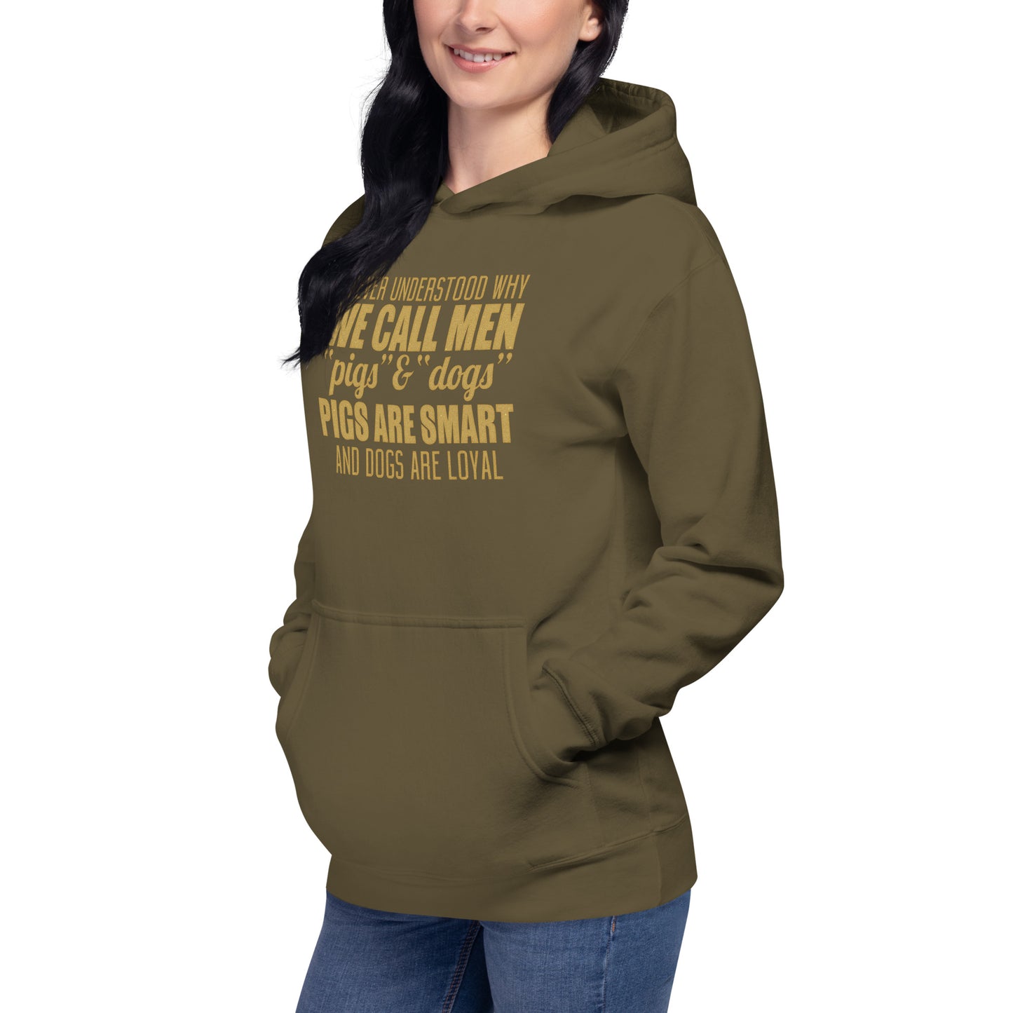 Unisex Hoodie - I never Understand Why We Call Men Pigs & Dogs - Women Hoodie - Women Funny Hoodies - Funny Quote Hoodie