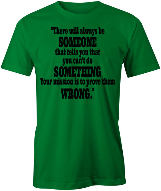Men's There Will Always Be Someone T-Shirts - Comfort Styles