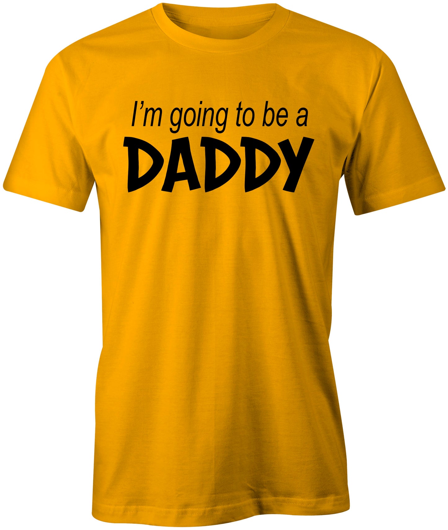 Men's I'm going to be a Daddy T-Shirts - Comfort Styles