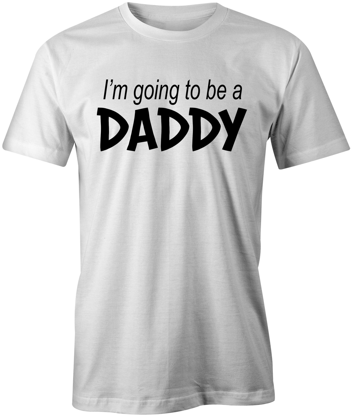 Men's I'm going to be a Daddy T-Shirts - Comfort Styles