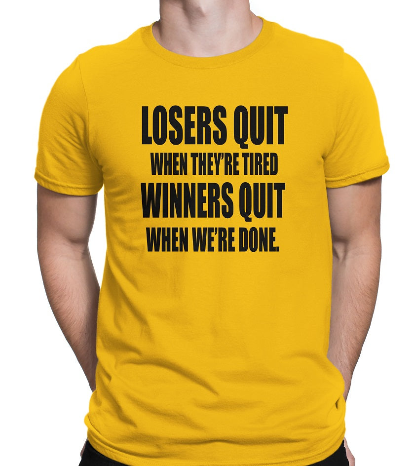 Men's Losers Quit When They're tired-Winners Quit when We're Done T-Shirts - Comfort Styles