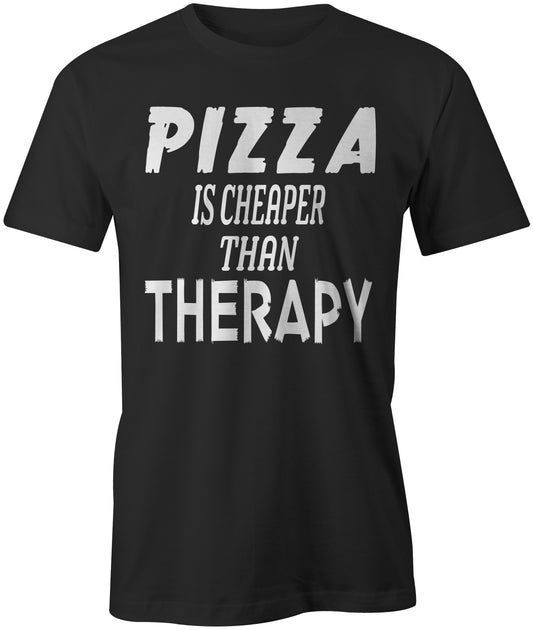 Men's Pizza is Cheaper Than Therapy T-Shirts - Comfort Styles