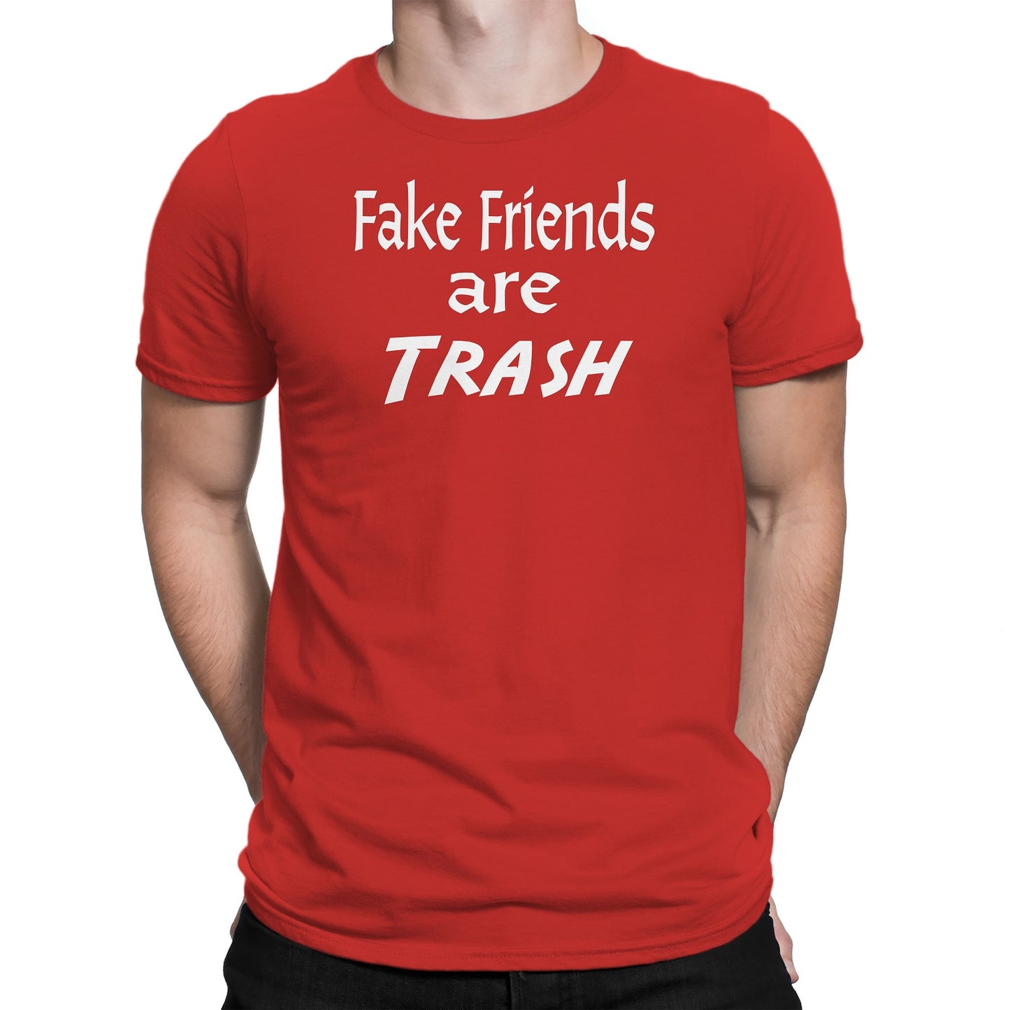 Men's Fake Friends Are Trash T-Shirts - Comfort Styles