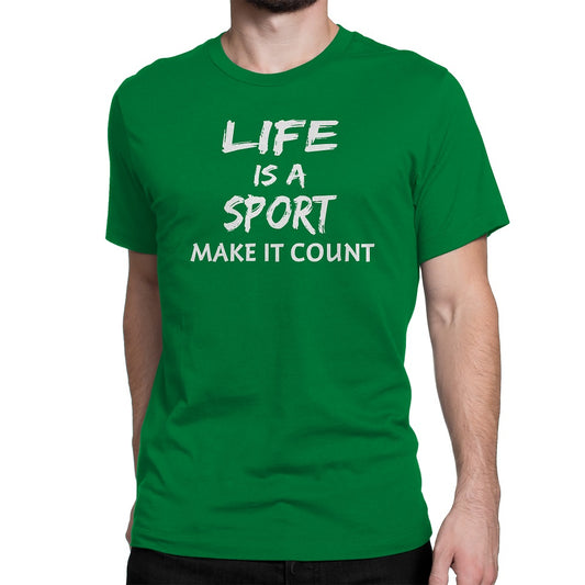 Men's Life Is a Sport Make It Count T-Shirts - Comfort Styles