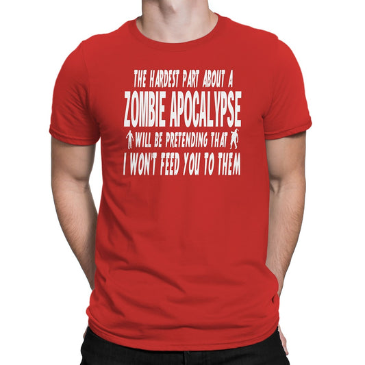 Men's The Hardest Part About a Zombie Apocalypse Will be Pretending T-Shirts - Comfort Styles