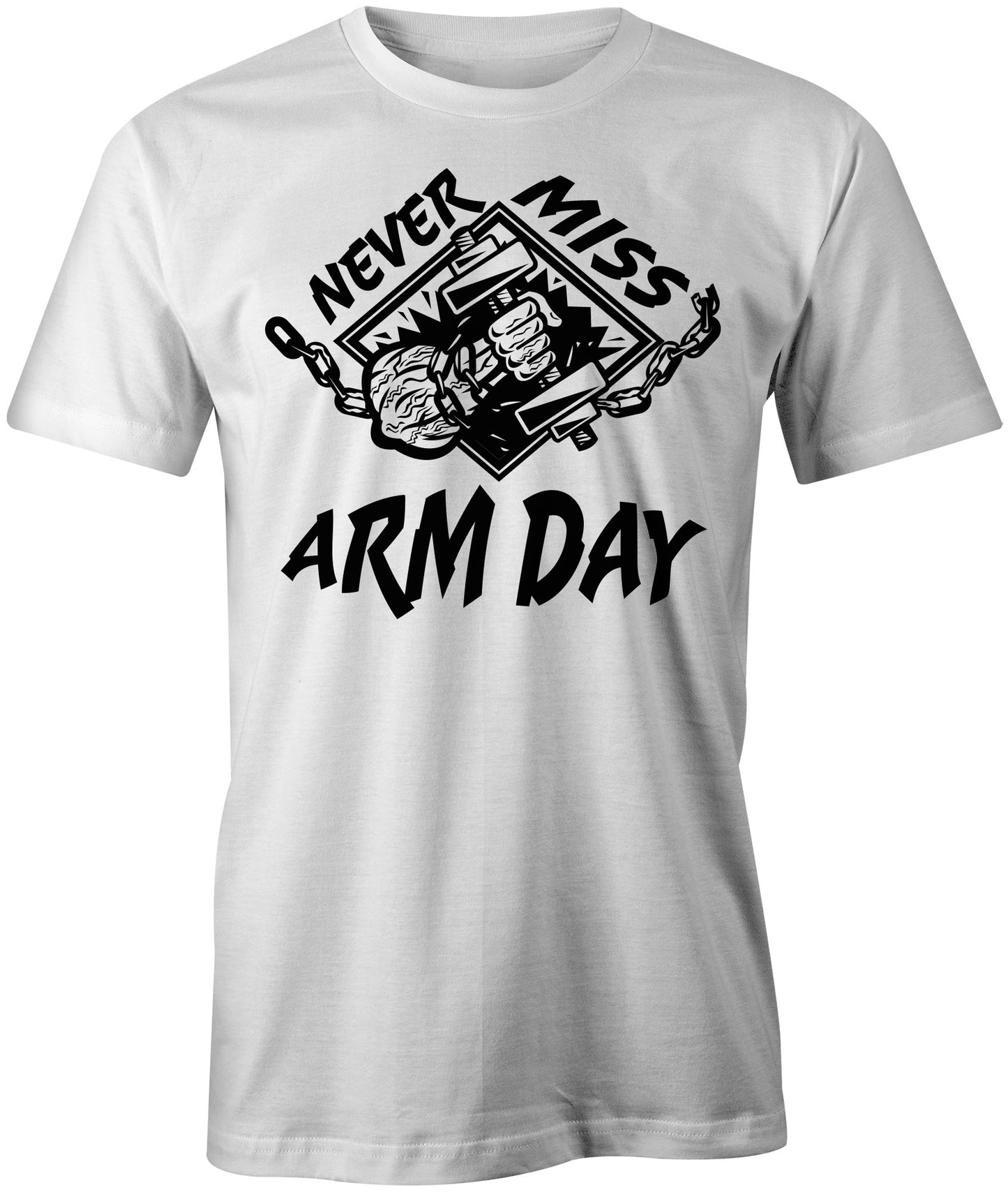 Men's Never Miss Arm Day T-Shirts - Comfort Styles