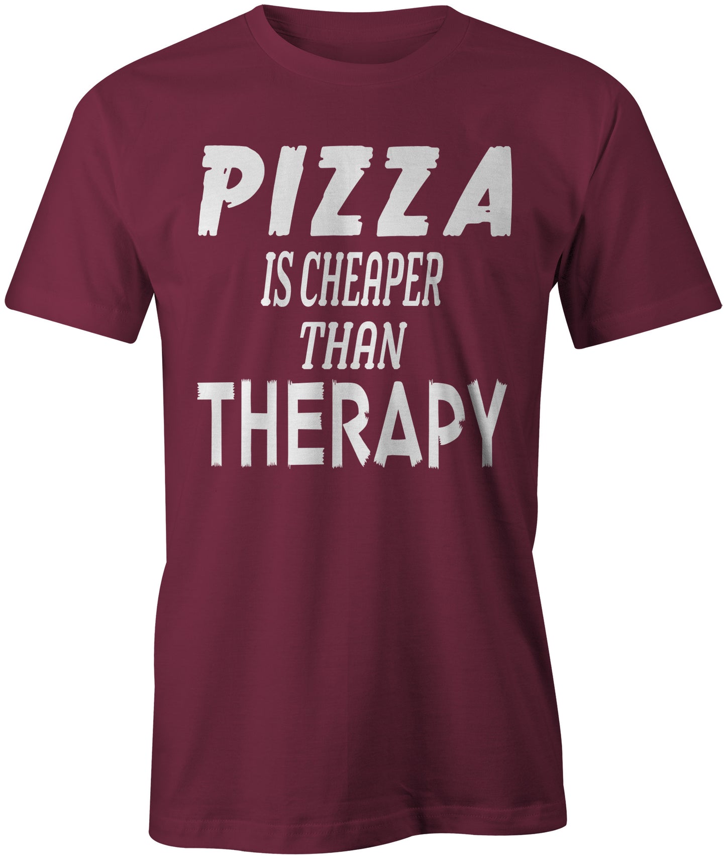 Men's Pizza is Cheaper Than Therapy T-Shirts - Comfort Styles