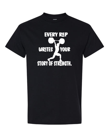 Every Rep Writes Your Story of Strength – Gildan 5000 Motivational Gym T-Shirt