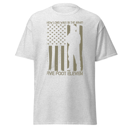 Army Style Shirt- How long was I in the army- Army T-Shirts-Patriotic American Tee-Mens Army Shirts