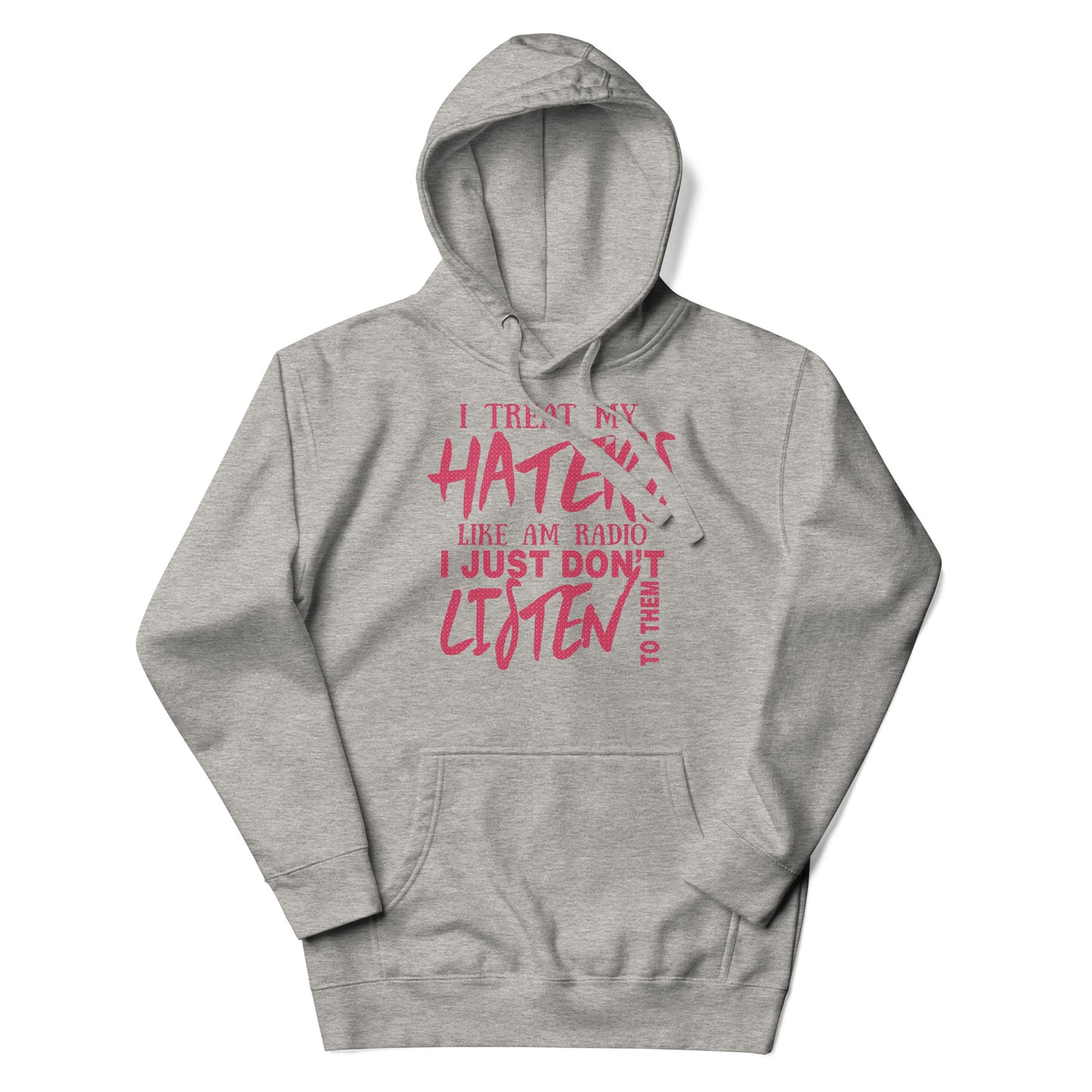 Unisex Hoodie-I Treat My Haters Like AM RADIO I Just Don't Listen To Them- Men's Hoodies-Funny Hoodie