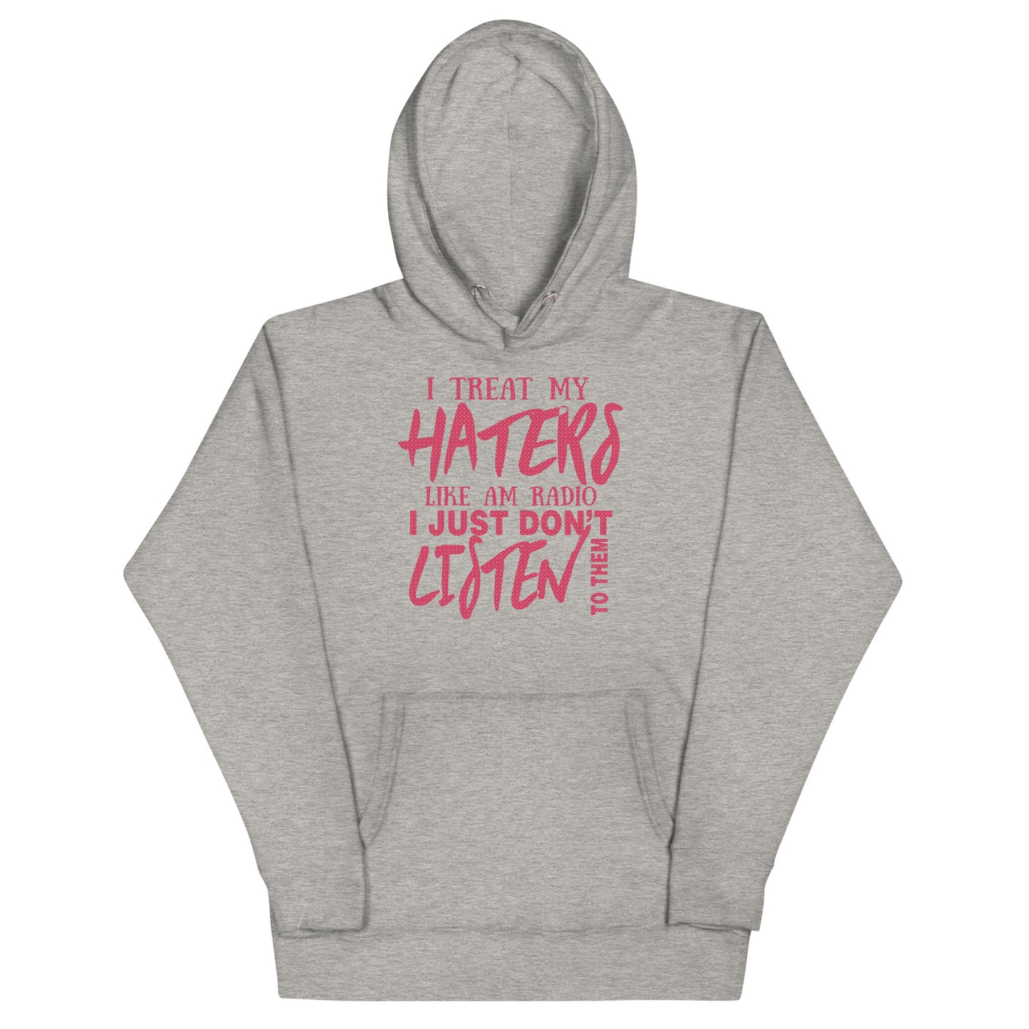 Unisex Hoodie-I Treat My Haters Like AM RADIO I Just Don't Listen To Them- Men's Hoodies-Funny Hoodie