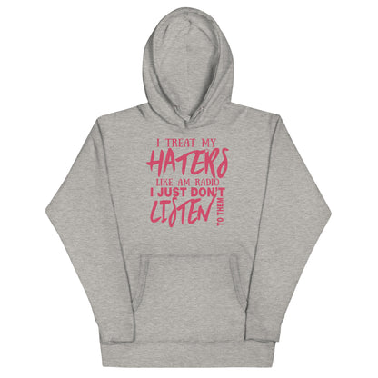Unisex Hoodie-I Treat My Haters Like AM RADIO I Just Don't Listen To Them- Men's Hoodies-Funny Hoodie