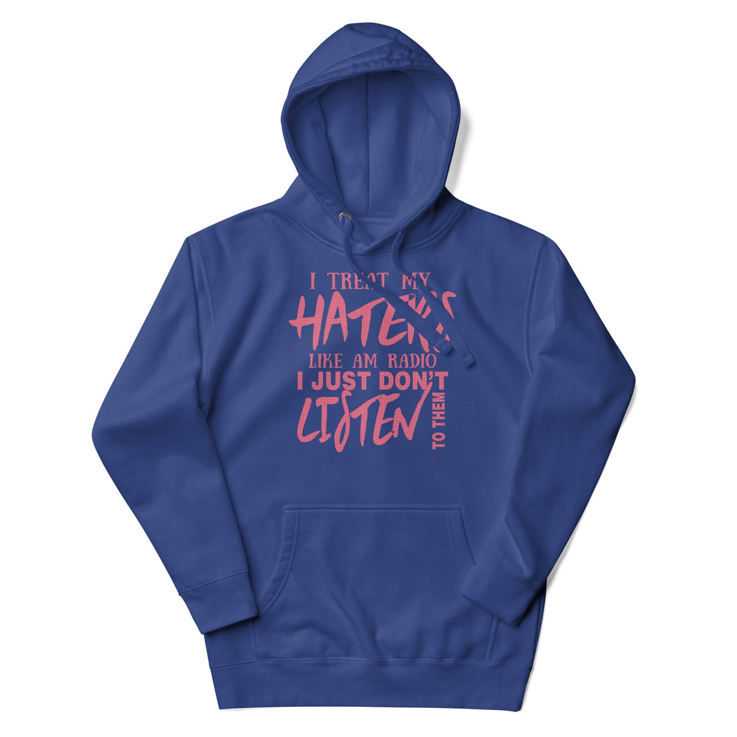 Unisex Hoodie-I Treat My Haters Like AM RADIO I Just Don't Listen To Them- Men's Hoodies-Funny Hoodie