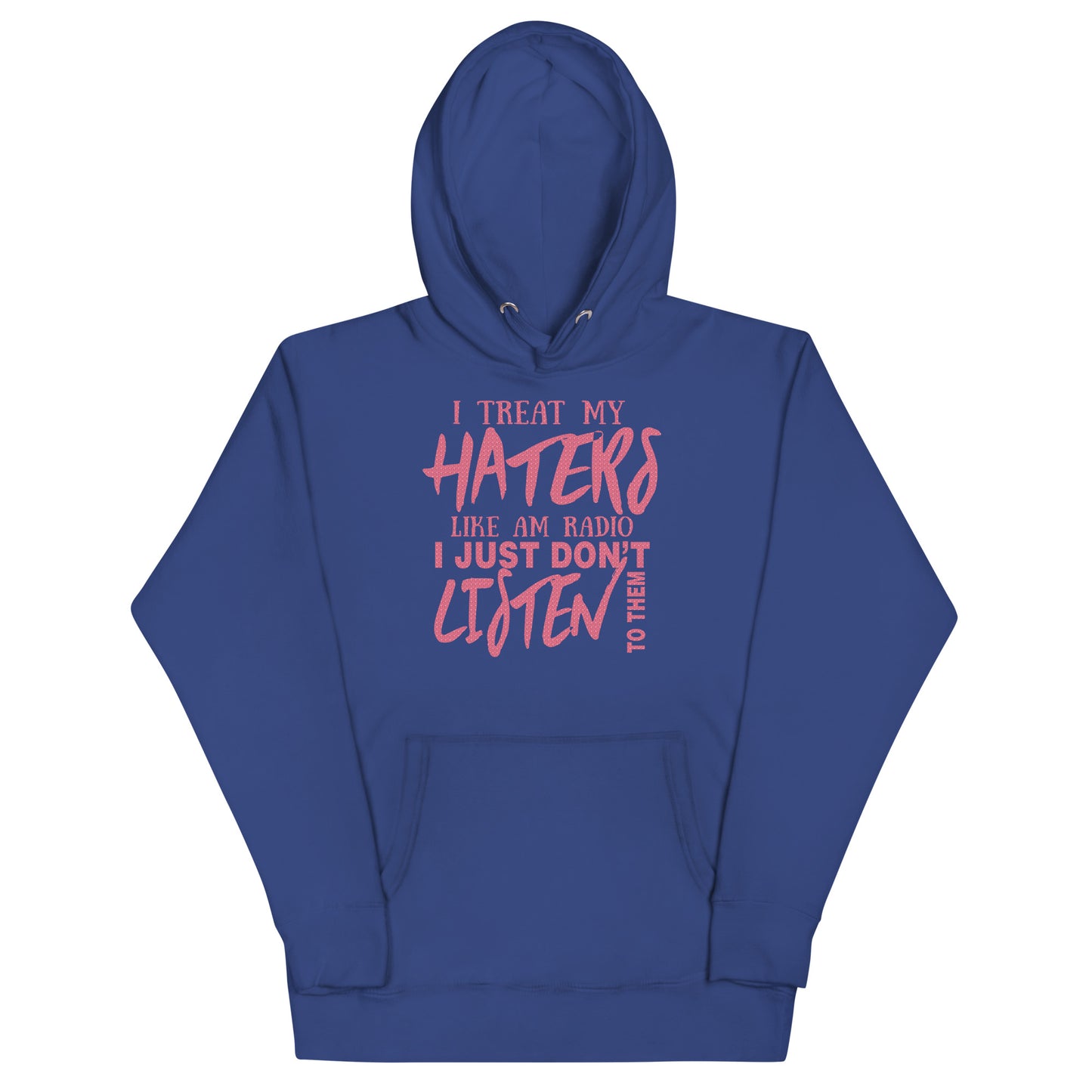 Unisex Hoodie-I Treat My Haters Like AM RADIO I Just Don't Listen To Them- Men's Hoodies-Funny Hoodie