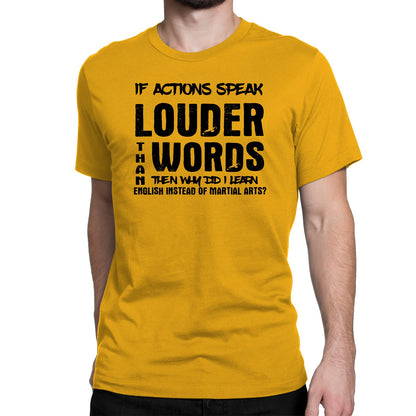 Men's If Actions Speak Louder Than words T-Shirts - Comfort Styles