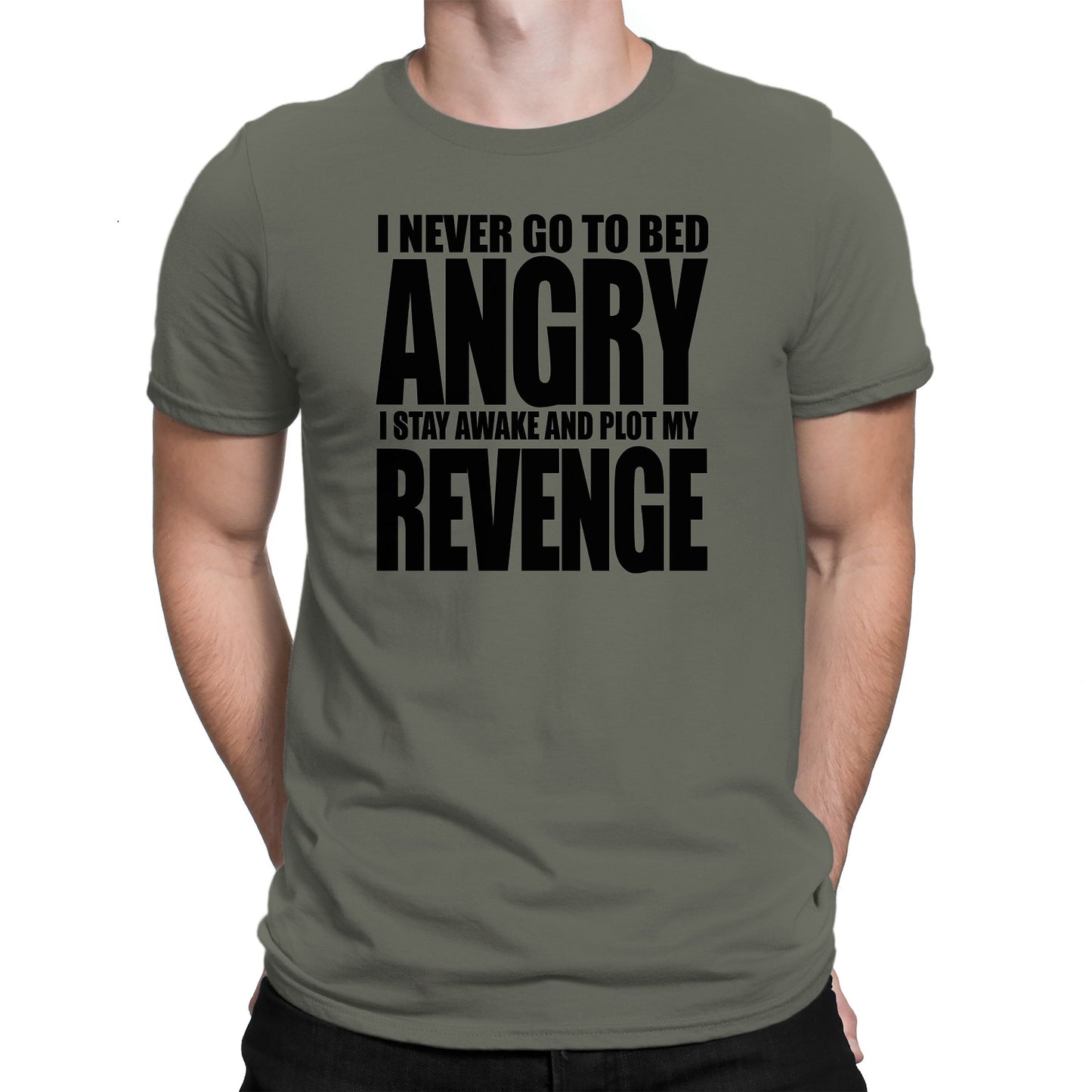 Men's I Never Go To Bed Angry T-Shirts - Comfort Styles