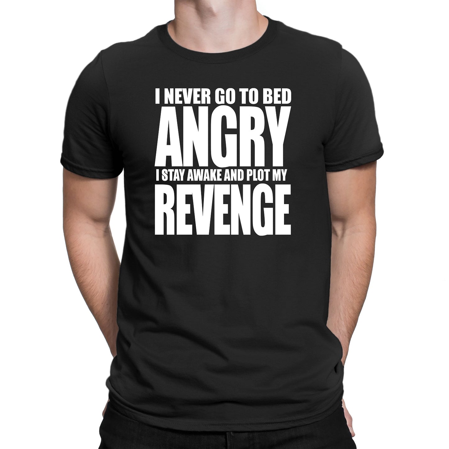Men's I Never Go To Bed Angry T-Shirts - Comfort Styles