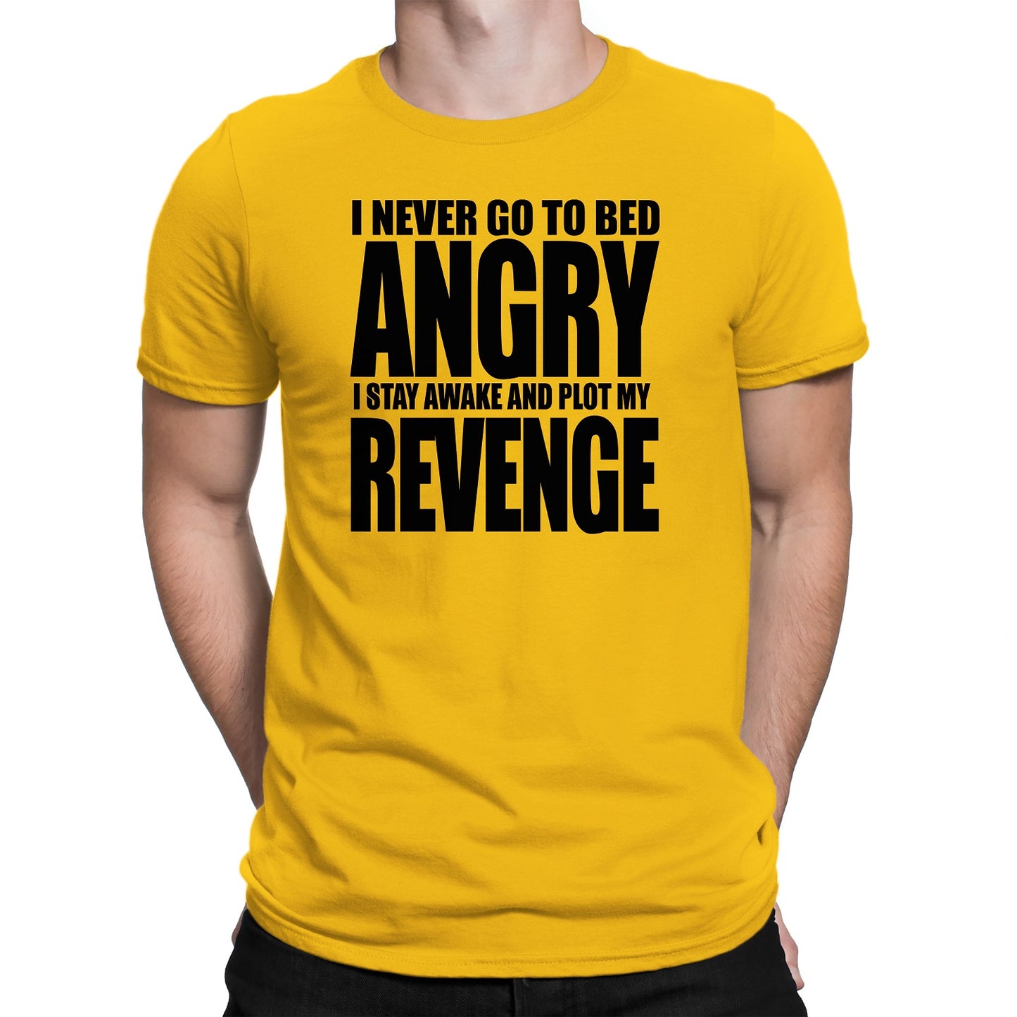 Men's I Never Go To Bed Angry T-Shirts - Comfort Styles