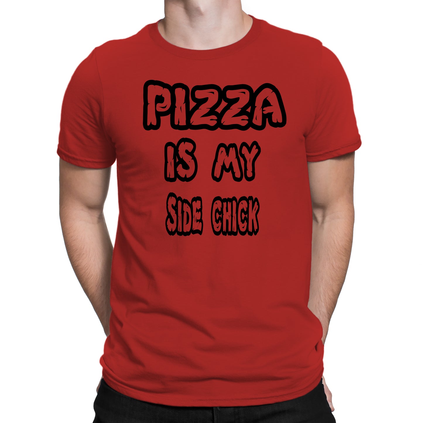 Men's Pizza Is My Side Chick T-Shirts - Comfort Styles