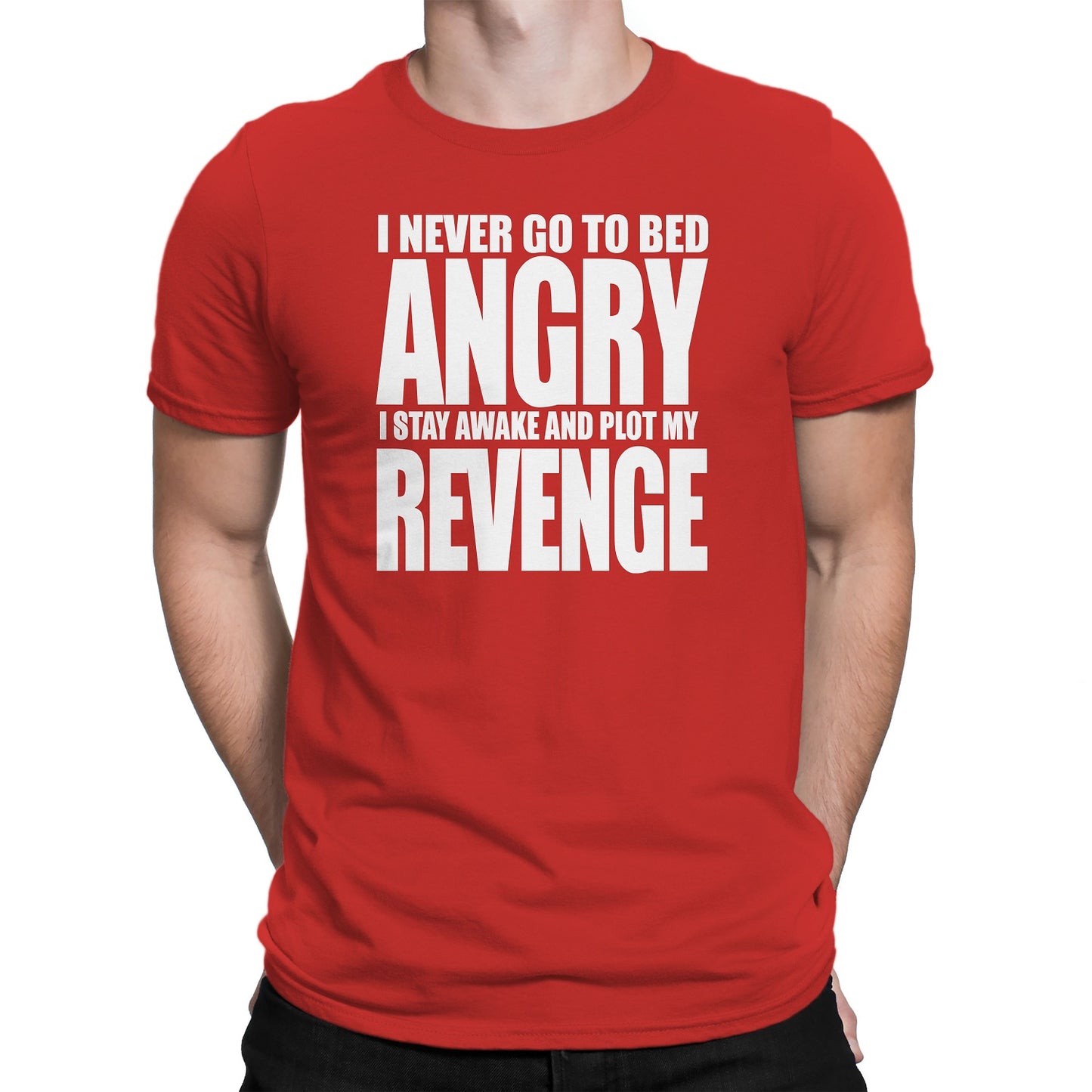 Men's I Never Go To Bed Angry T-Shirts - Comfort Styles