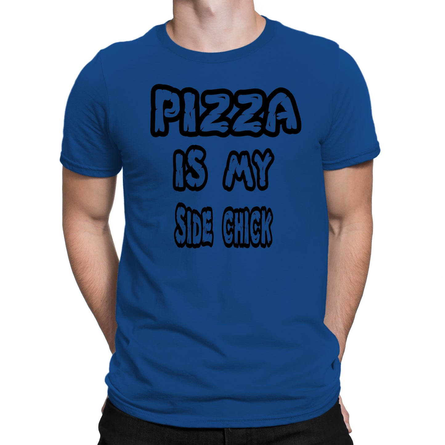 Men's Pizza Is My Side Chick T-Shirts - Comfort Styles