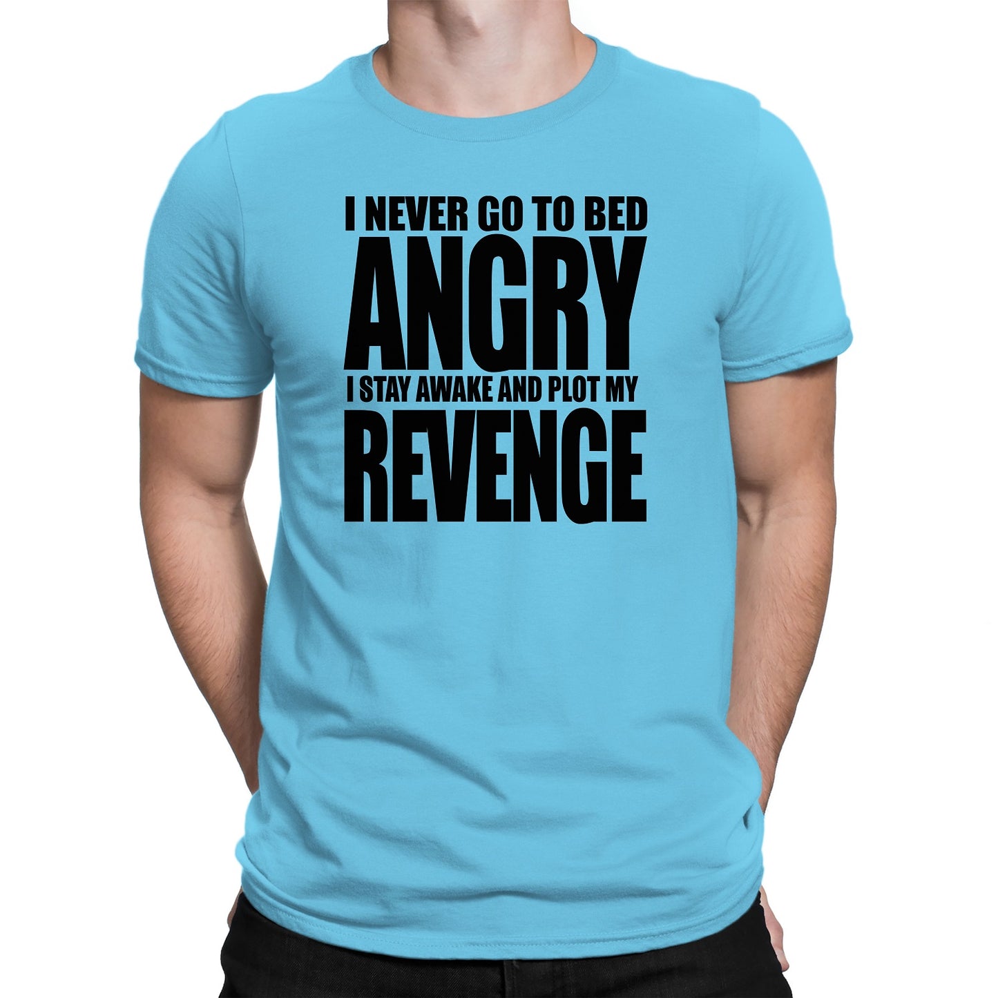 Men's I Never Go To Bed Angry T-Shirts - Comfort Styles