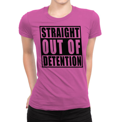 Women's Straight Out Of Detention T-Shirts - Comfort Styles