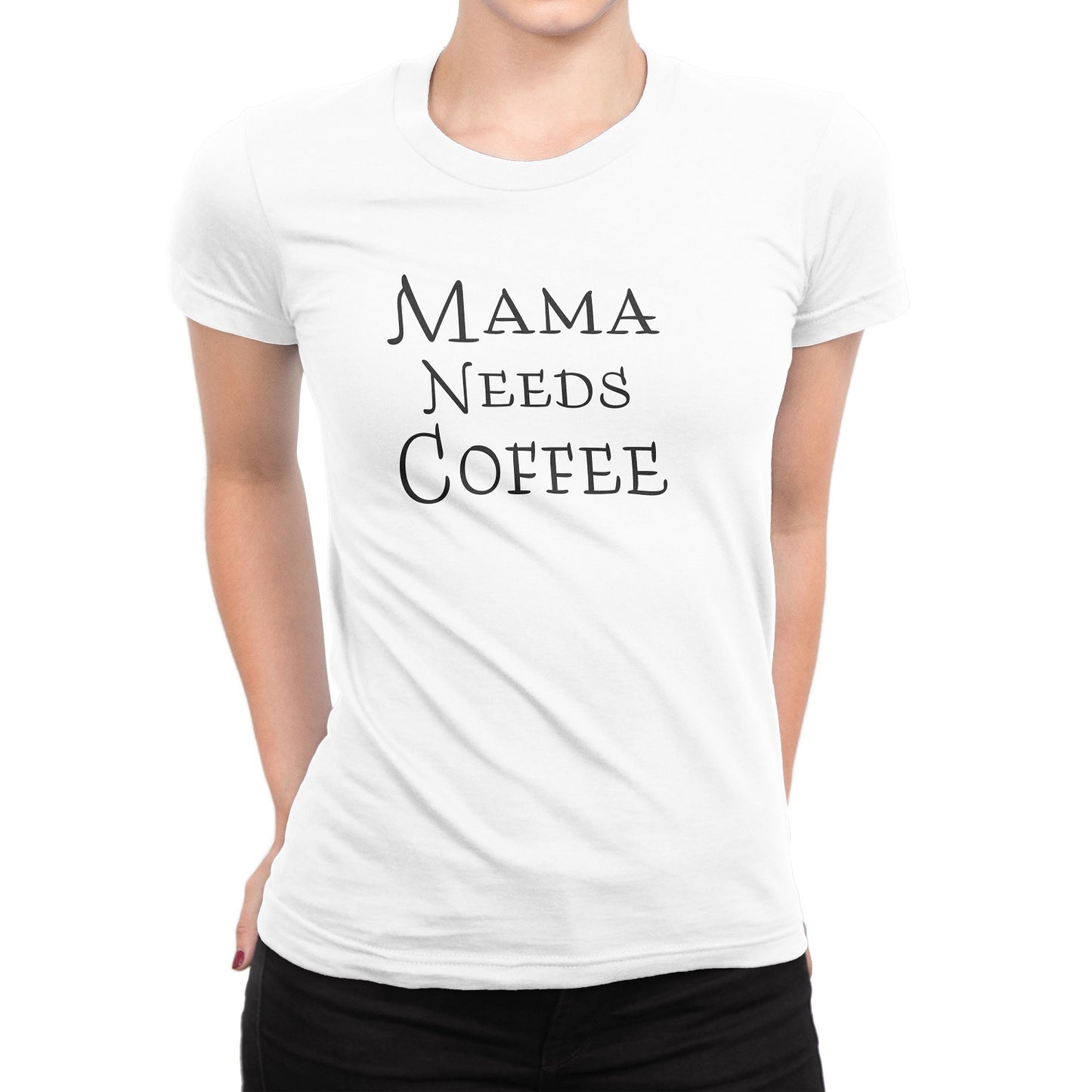 Women's Mama Needs Coffee T-shirts - Comfort Styles