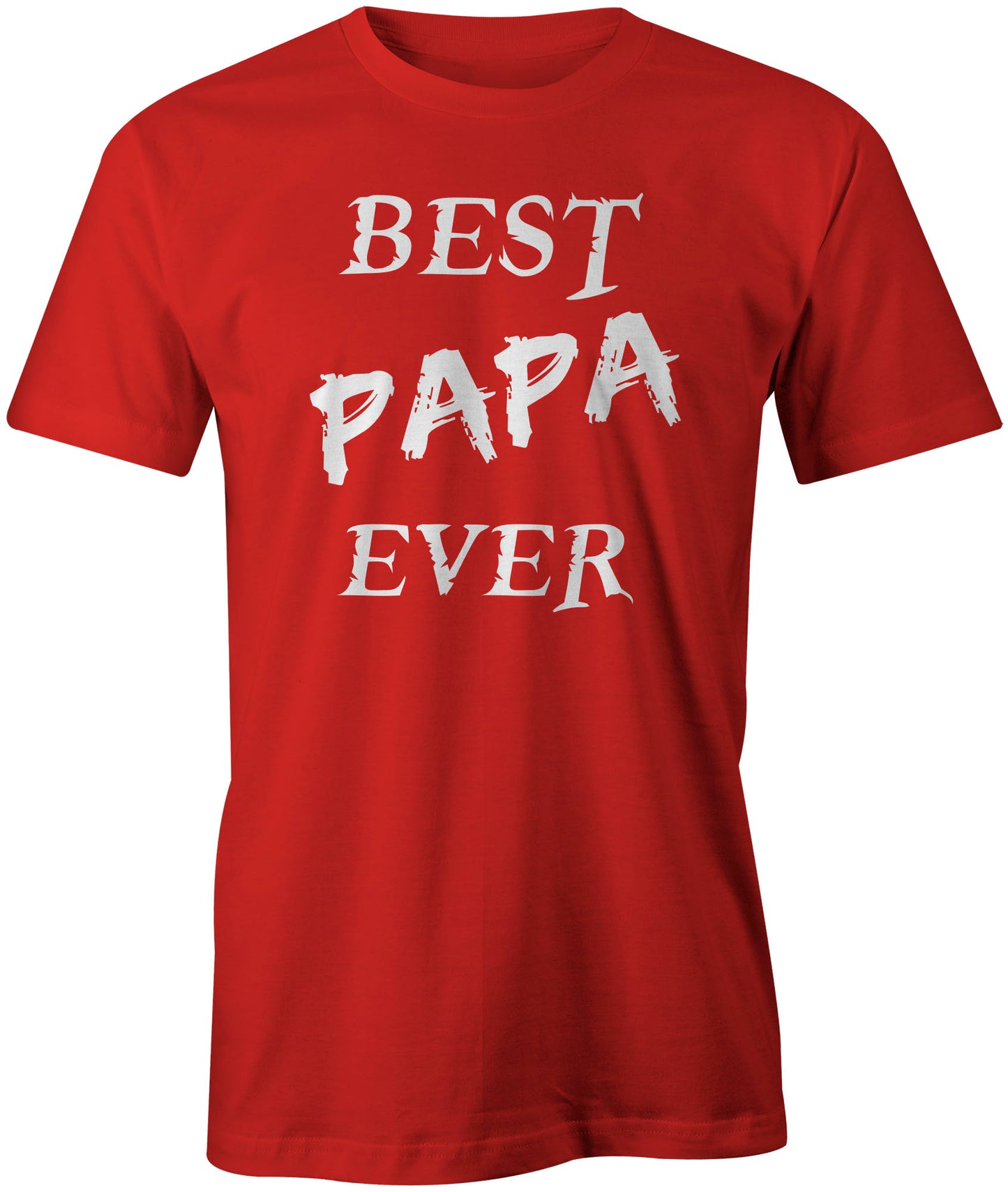 Men's Best Papa Ever T-Shirts - Comfort Styles