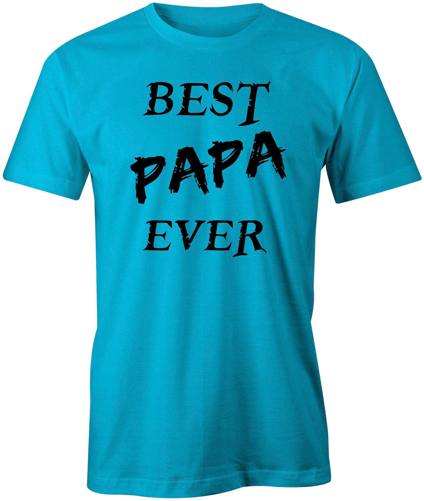 Men's Best Papa Ever T-Shirts - Comfort Styles