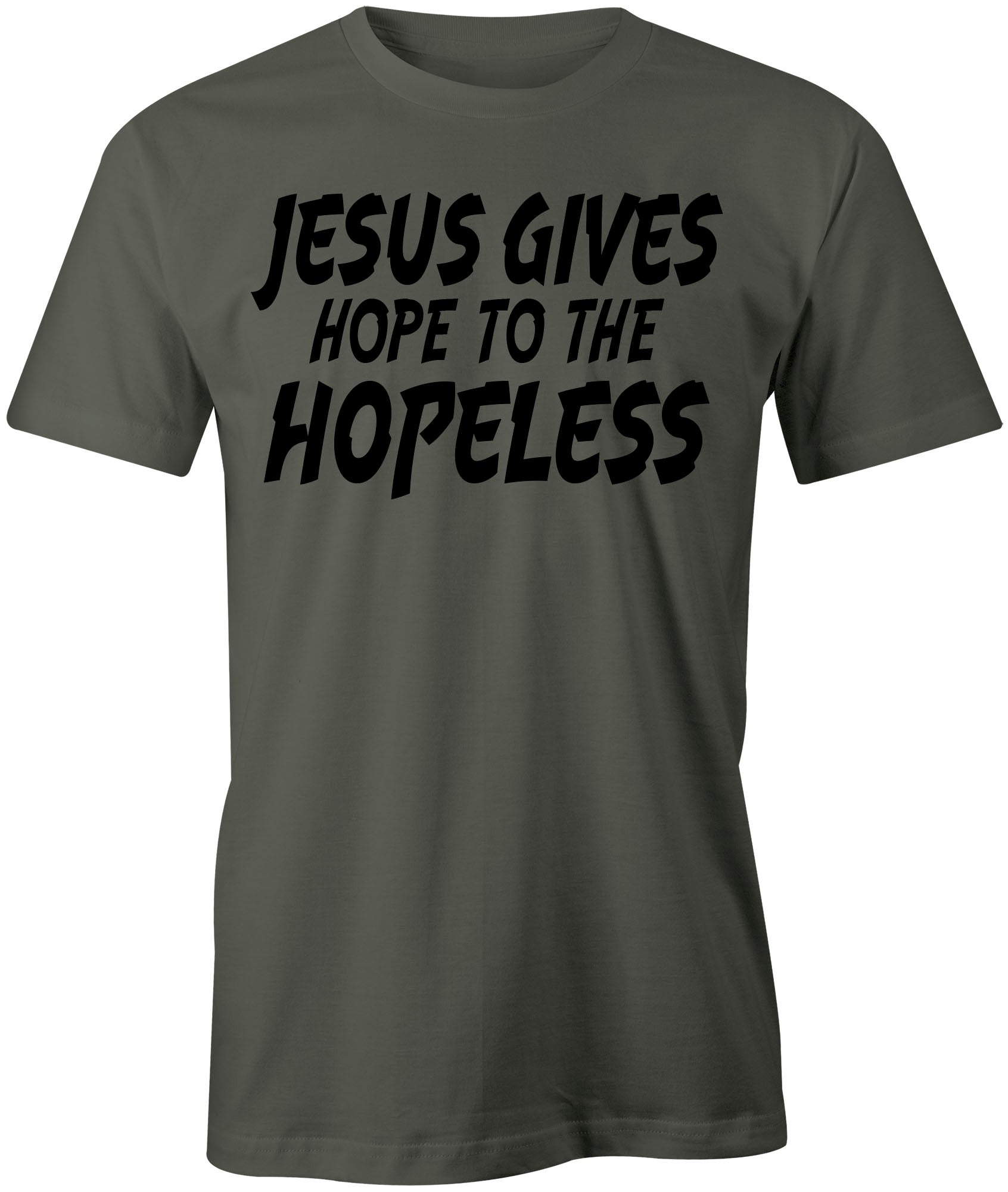 Men's Jesus Gives Hope To The Hopeless T-Shirts - Comfort Styles